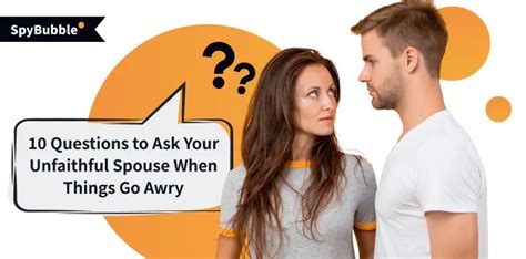 some highly questionable infidelity|10 Questions to Ask Your Unfaithful Spouse .